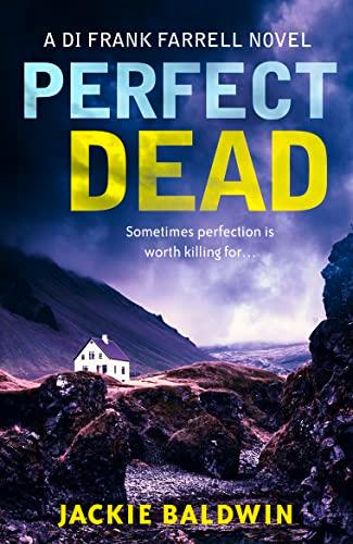 Perfect Dead: A gripping crime thriller that will keep you hooked ((DI Frank Farrell), Band 2)