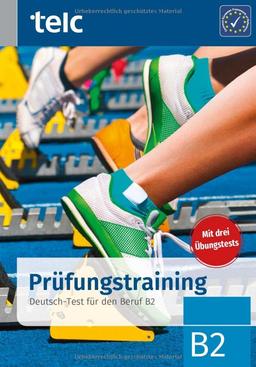 Prüfungstraining: Deutsch-Test für den Beruf B2