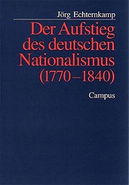 Der Aufstieg des deutschen Nationalismus (1770-1840)