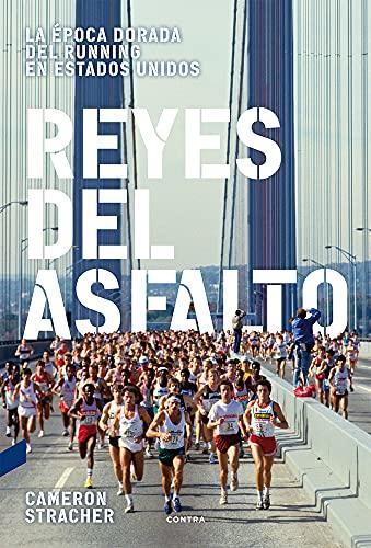 Reyes del Asfalto: La Epoca Dorada del Running En Estados Unidos: La Época Dorada del Running En Estados Unidos