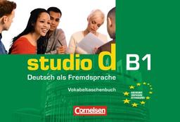 B1: Gesamtband - Vokabeltaschenbuch: Einheit 1 - 12. Europäischer Referenzrahmen B1 Deutsch als Fremdsprache (Studio d)