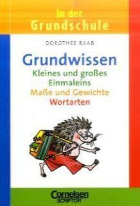 In der Grundschule. Ich hab's! Grundwissen. Rechnen und Deutsch. (Lernmaterialien)