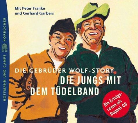 Die Jungs mit dem Tüdelband. 2 CDs. . Die Gebrüder Wolf-Story