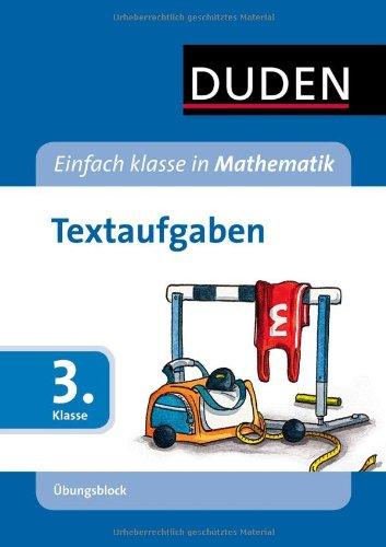 Duden Einfach klasse in Mathematik, Übungsblock : Textaufgaben, Grundschule 3. Klasse