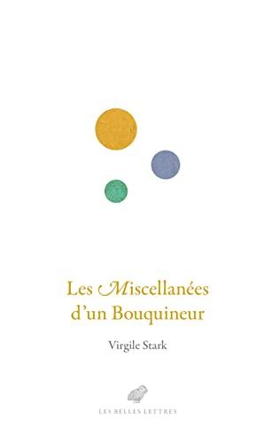 Les miscellanées d'un bouquineur : 150 curiosités du livre, de l'écriture et des bibliothèques