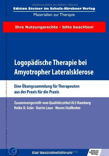 Logopädische Therapie bei Amyotropher Lateralsklerose: Eine Übungssammlung für Therapeuten aus der Praxis für die Praxis