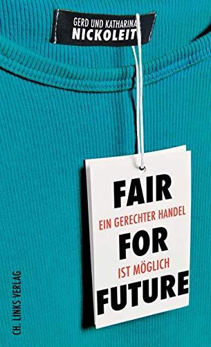 Fair for Future: Ein gerechter Handel ist möglich