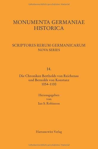 Die Chroniken Bertholds von Reichenau und Bernolds von Konstanz 1054-1100 (MGH - Scriptores Rerum Germanicarum, Nova Series)