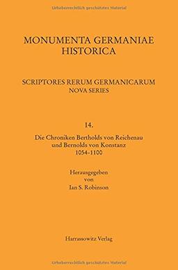 Die Chroniken Bertholds von Reichenau und Bernolds von Konstanz 1054-1100 (MGH - Scriptores Rerum Germanicarum, Nova Series)