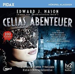 Celias Abenteuer / Die komplette 7-teilige Krimi-Hörspielreihe von Edward J. Mason (Pidax Hörspiel-Klassiker)