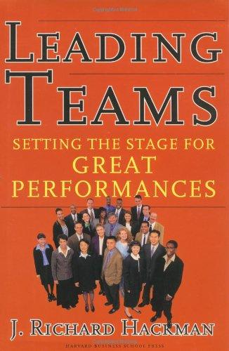 Leading Teams: Setting the Stage for Great Performances