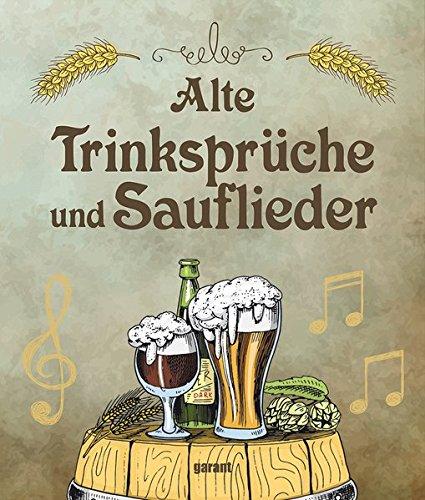 Alte Trinksprüche und Sauflieder