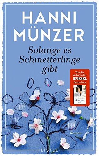 Solange es Schmetterlinge gibt: Roman