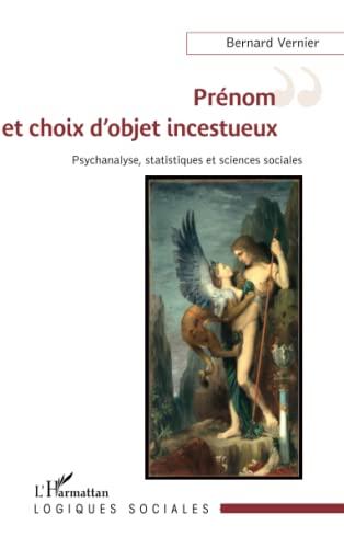 Prénom et choix d'objet incestueux : psychanalyse, statistiques et sciences sociales