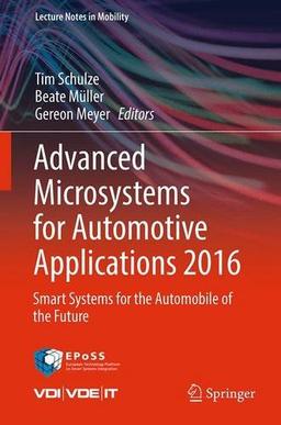 Advanced Microsystems for Automotive Applications 2016: Smart Systems for the Automobile of the Future (Lecture Notes in Mobility)