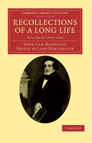 Recollections of a Long Life 6 Volume Set: Recollections of a Long Life: Volume 6: 1841-1852 (Cambridge Library Collection - Literary Studies)