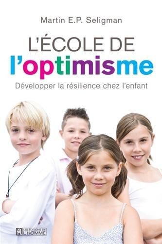 L'école de l'optimisme : Développer la résikience chez l'enfant