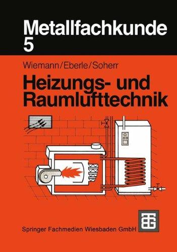 Metallfachkunde, Bd.5, Heizungstechnik und Raumlufttechnik