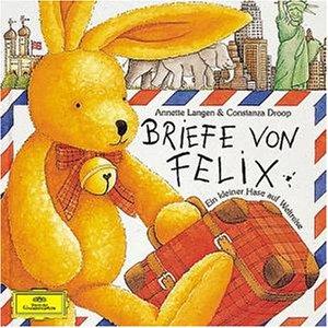 Briefe von Felix. CD. Ein kleiner Hase auf Weltreise. Musikalische HörGeschichte.