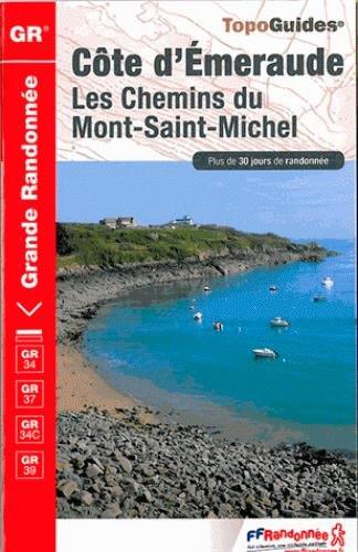 Côte d'Emeraude : les chemins du Mont-Saint-Michel : plus de 30 jours de randonnée