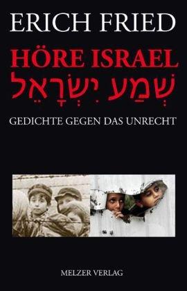 Höre Israel: Gedichte gegen das Unrecht