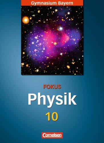 Fokus Physik - Gymnasium Bayern: 10. Jahrgangsstufe - Schülerbuch