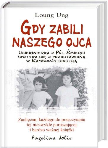 Gdy zabili naszego ojca: Uciekinierka z Pól Śmierci spotyka się z pozostawioną w Kambodży siostrą