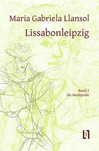 Lissabonleipzig 2: Band 2: Die Musikprobe