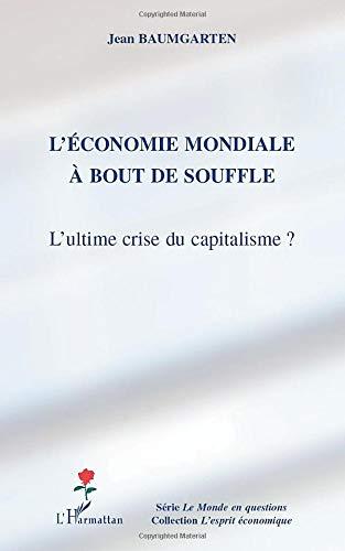 L'économie mondiale à bout de souffle : l'ultime crise du capitalisme ?