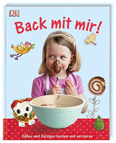 Back mit mir!: Süßes und Salziges backen und verzieren