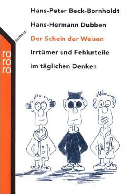 Der Schein der Weisen: Irrtümer und Fehlurteile im täglichen Denken