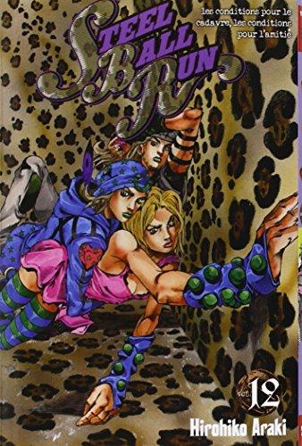 Steel ball run : Jojo's bizarre adventure. Vol. 12. Conditions pour un cadavre, conditions pour l'amitié