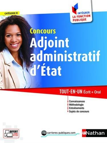 Concours adjoint administratif d'Etat : catégorie C : tout-en-un, écrit + oral