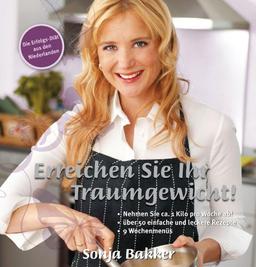 Erreichen Sie Ihr Traumgewicht: Nehmen Sie ca. 1 Kilo pro Woche ab! Über 50 einfache und leckere Rezepte. 9 Wochenmenüs