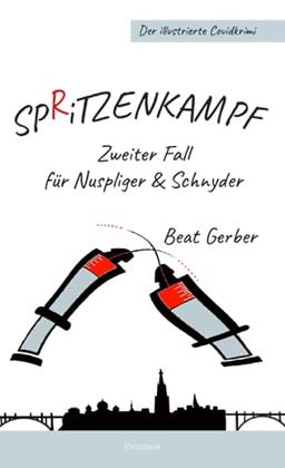 Sp(r)itzenkampf: Zweiter Fall für Nuspliger & Schnyder Der illustrierte Covidkrimi