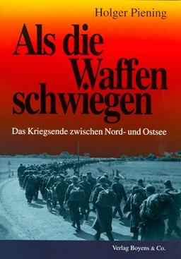 Als die Waffen schwiegen: Die Internierung der Wehrmachtsoldaten zwischen Nord- und Ostsee 1945/46