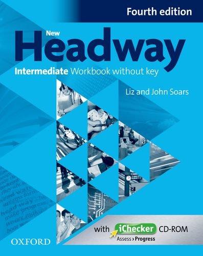 New Headway Intermediate Workbook without Key & iChecker CD-ROM Pack (New Headway Fourth Edition)