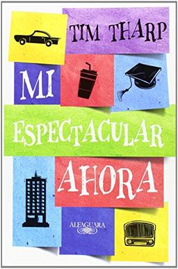 Mi espectacular ahora (Biblioteca Indie)