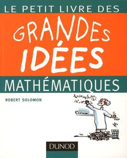 Le petit livre des grandes idées mathématiques