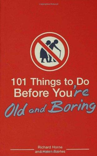 101 Things to Do Before You're Old and Boring