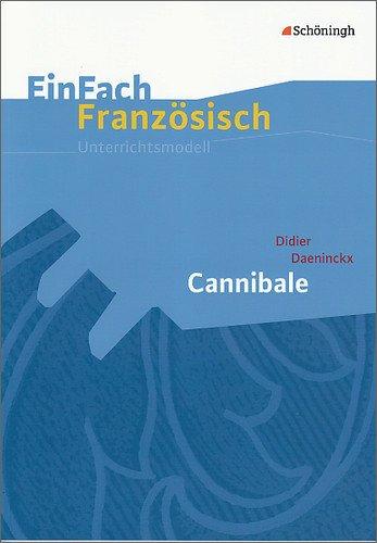 EinFach Französisch Unterrichtsmodelle: Didier Daeninckx: Cannibale