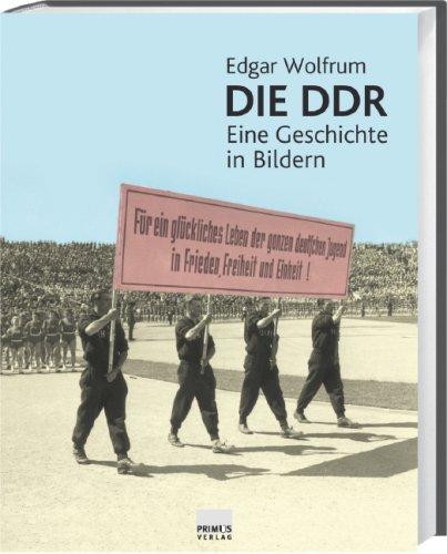 Die DDR: Eine Geschichte in Bildern