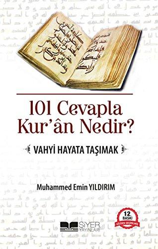 101 Cevapla Kuran Nedir: Vahyi Hayata Tasimak