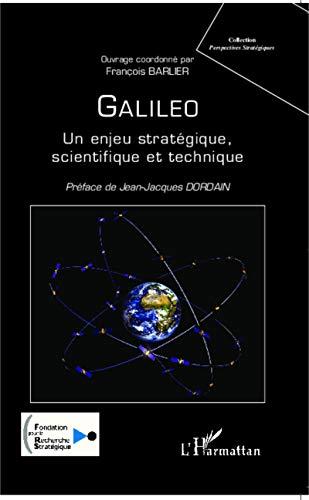 Galileo : un enjeu stratégique, scientifique et technique