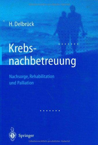 Krebsnachbetreuung: Nachsorge, Rehabilitation und Palliation