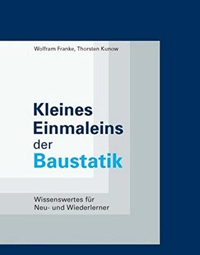 Kleines Einmaleins der Baustatik: Wissenswertes für Neu- und Wiederlerner