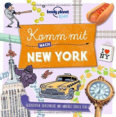 Komm mit nach New York (Lonely Planet Kids) (Lonely Planet Kids Komm mit)