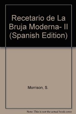 Recetario de la bruja moderna. Libro II