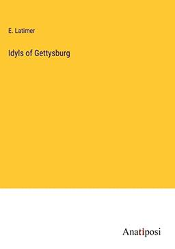 Idyls of Gettysburg