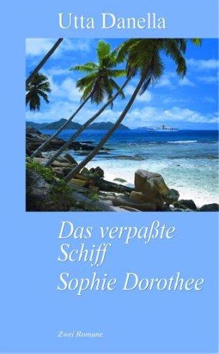 Das verpasste Schiff /Sophie Dorothee. Zwei Romane